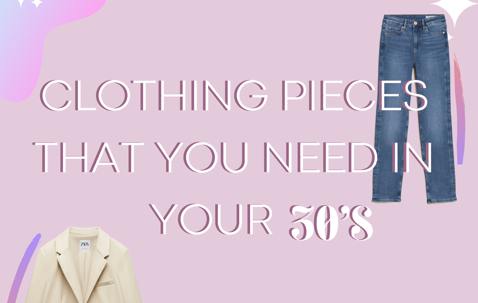 Fashion in your 30s - basics your closet needs