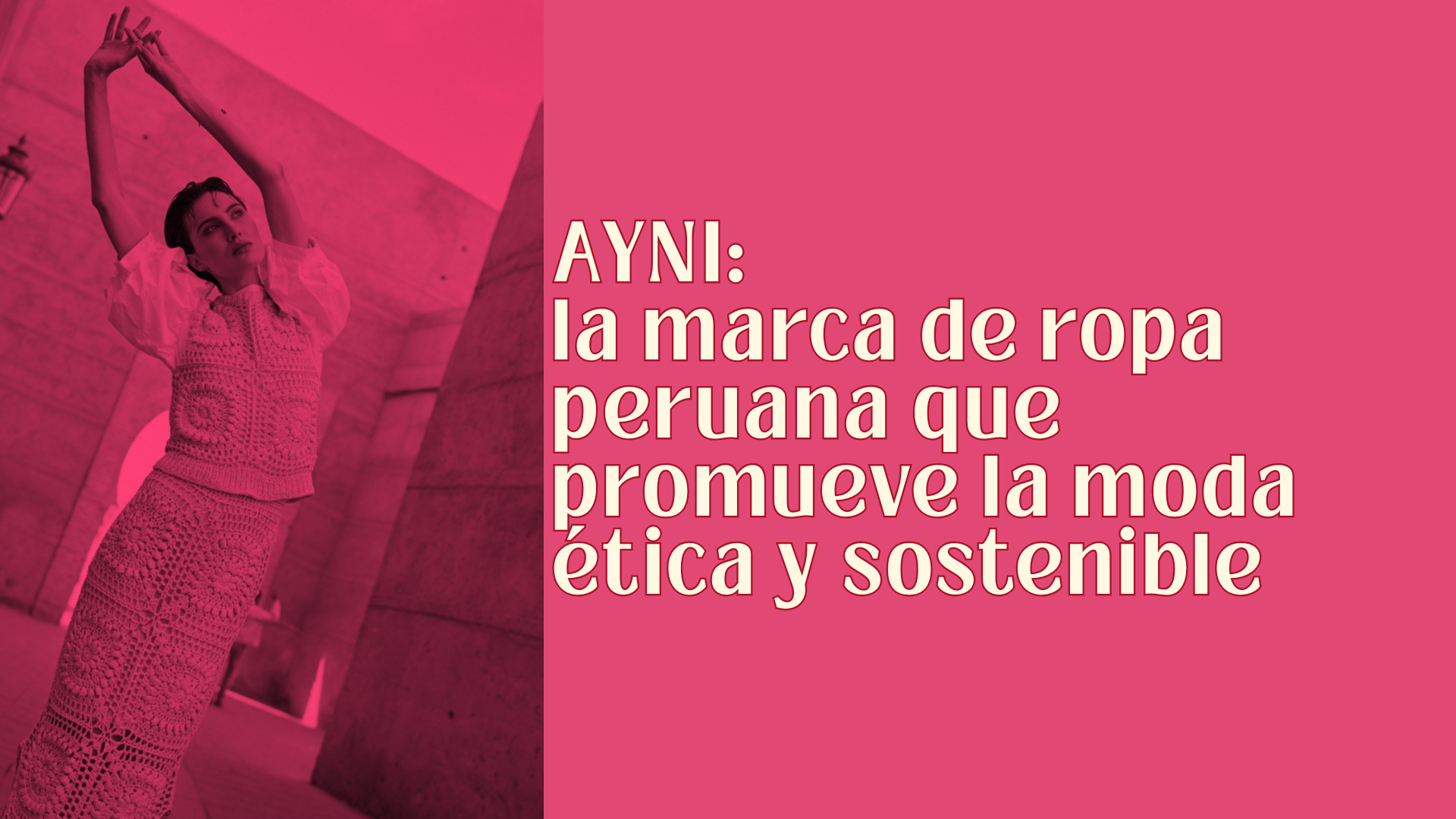 AYNI: la marca de ropa peruana que promueve la moda ética y sostenible