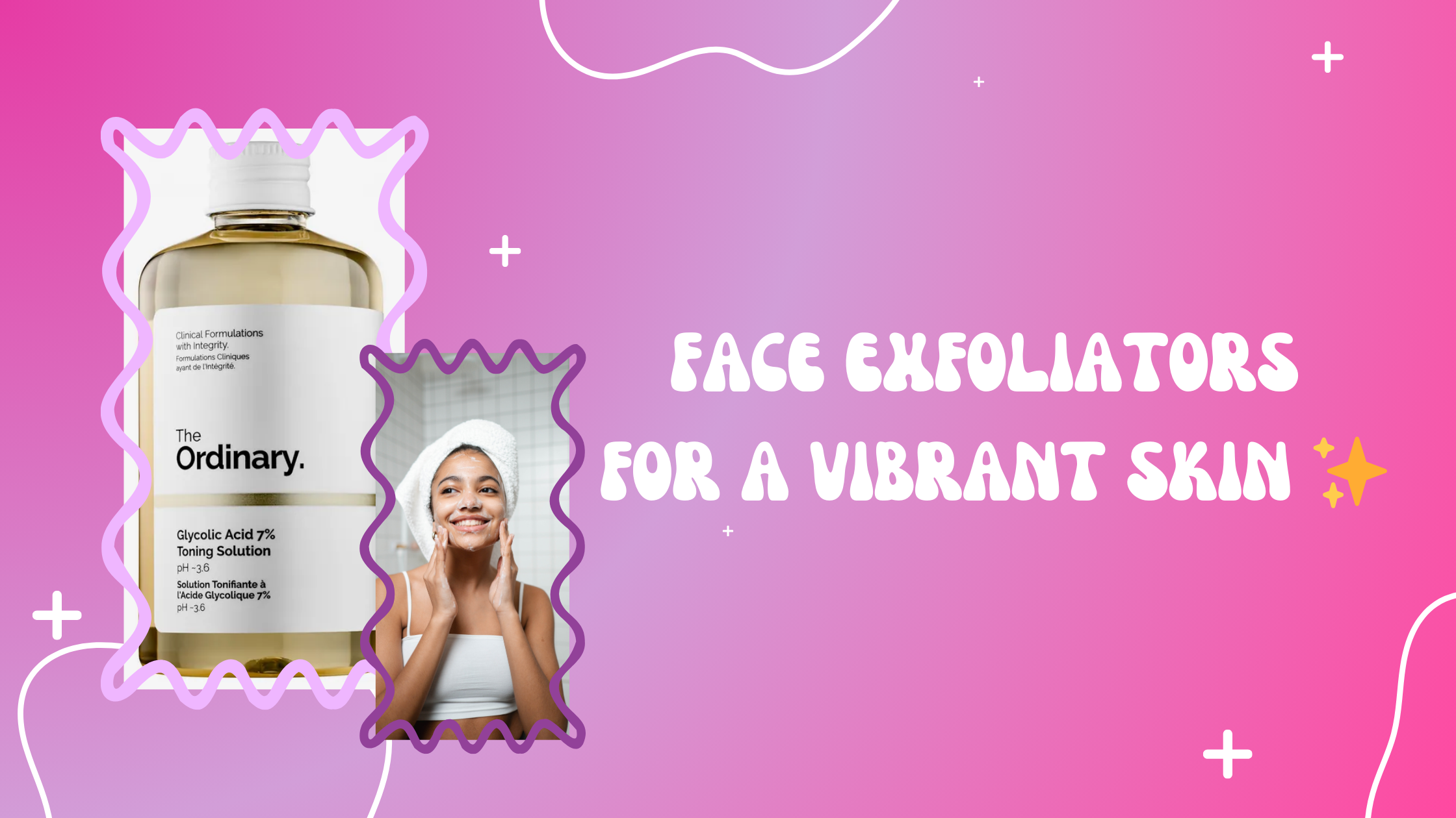 Face Exfoliators for a Vibrant Skin ✨