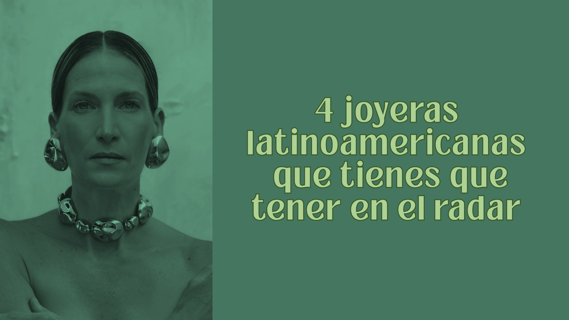 4 joyeras latinoamericanas que tienes que tener en el radar