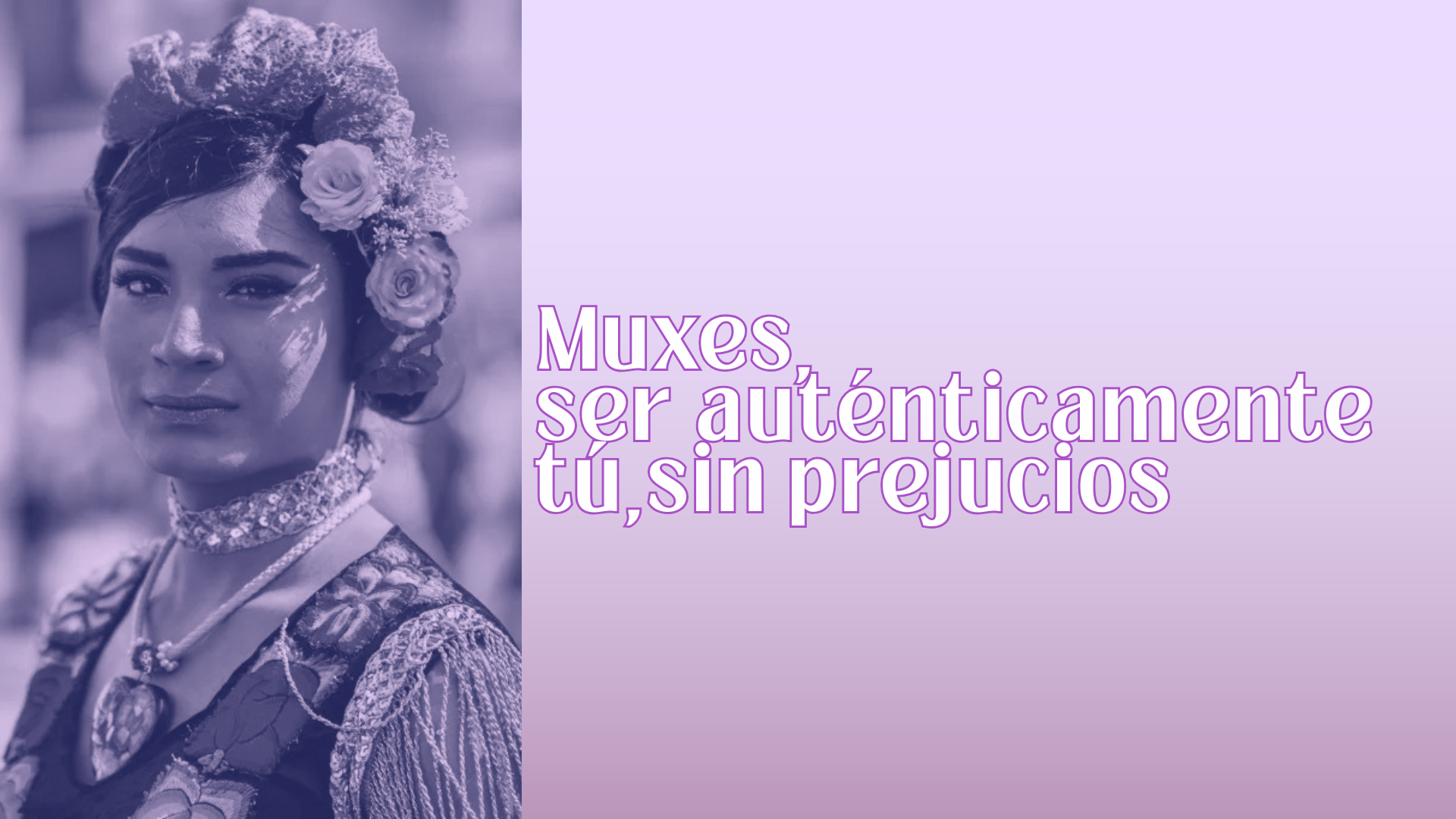Muxes, ser auténticamente tú, sin prejucios
