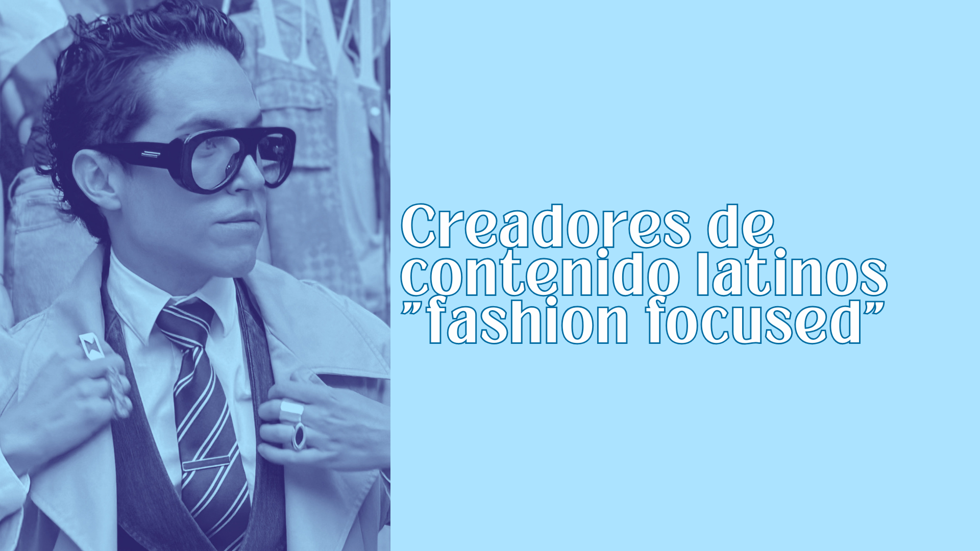 5 creadores de contenido latinos “fashion focused”