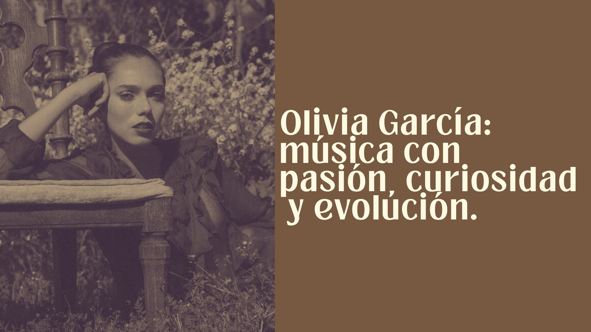 Olivia García: música con pasión, curiosidad y evolución.