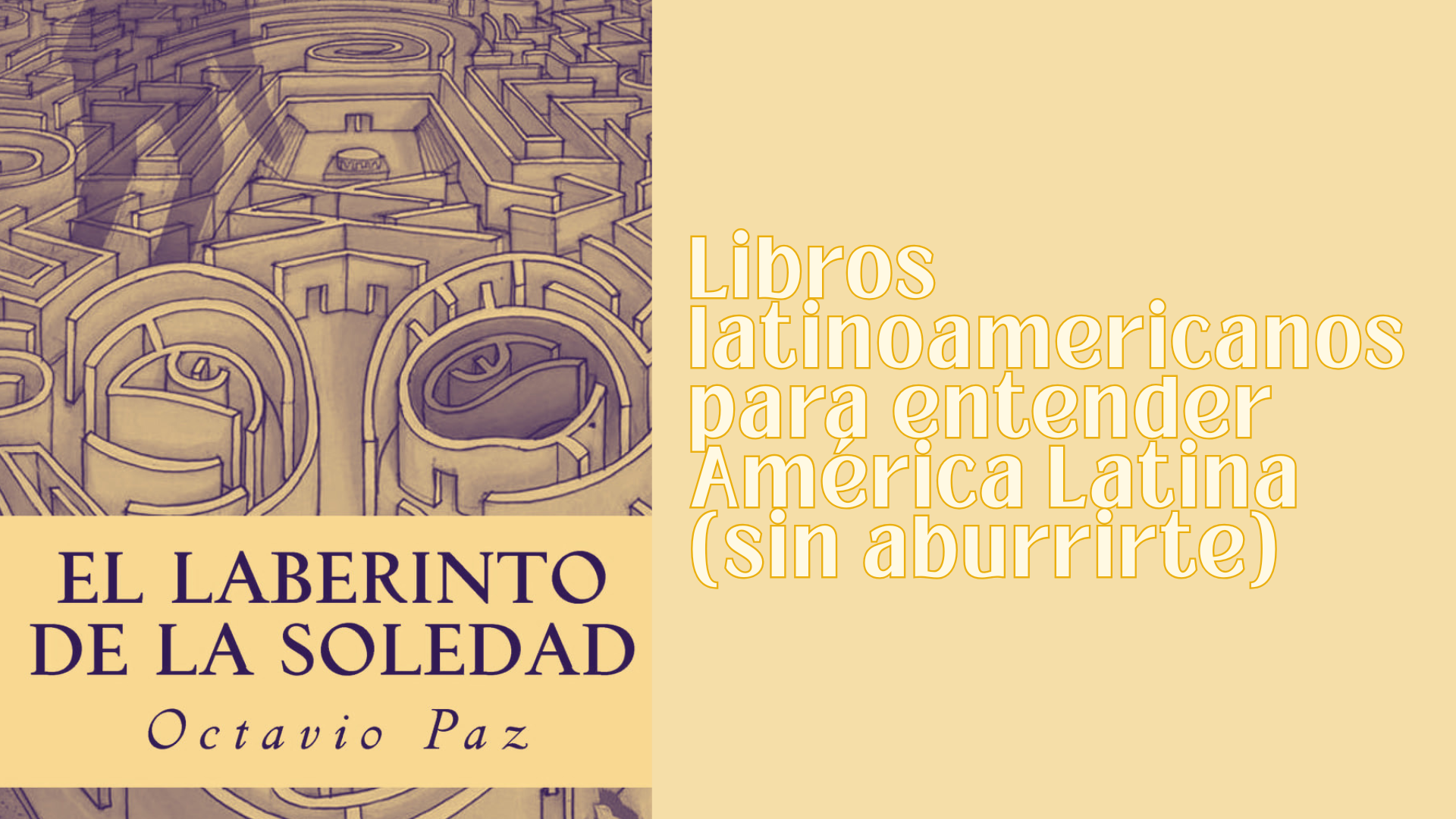 Libros latinoamericanos para entender América Latina (sin aburrirte)