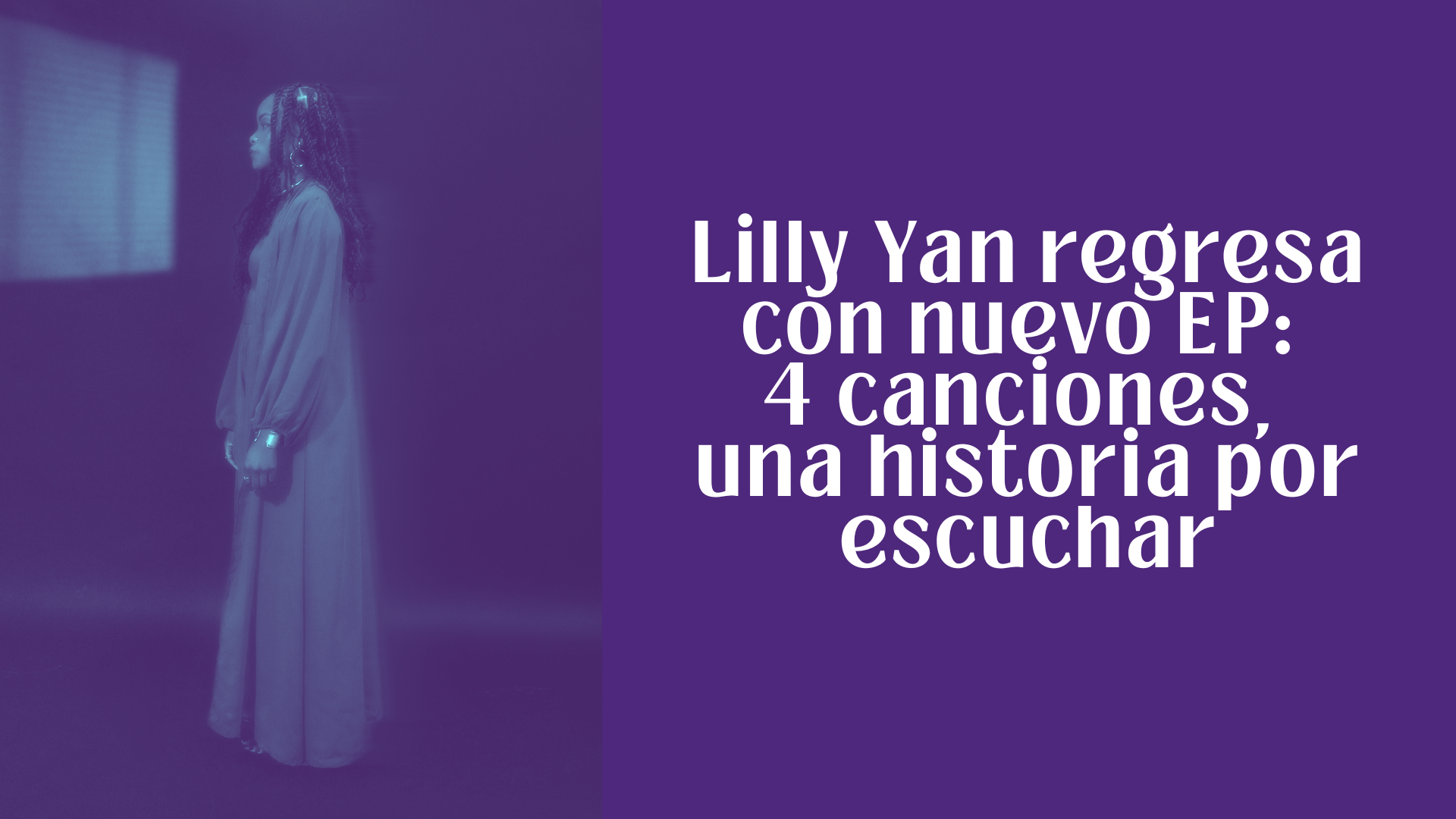 Lilly Yan regresa con nuevo EP 4 canciones, una historia por escuchar.
