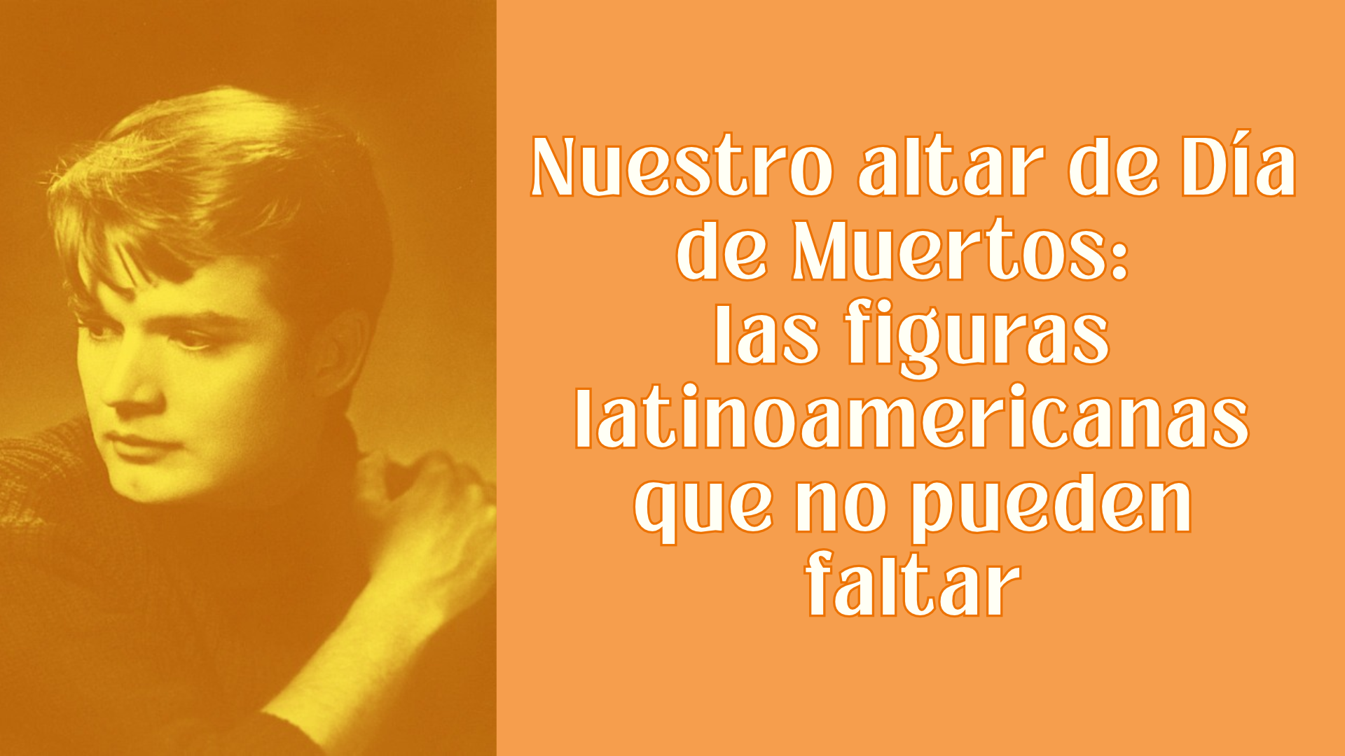 Nuestro altar de Día de Muertos: las figuras latinoamericanas que no pueden faltar